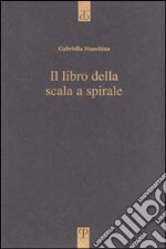 Il libro della scala a spirale libro