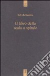 Il libro della scala a spirale libro