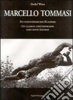 Marcello Tommasi. Ein Zeitgenössischer Klassiker. Un classico contemporaneo nato sotto Saturno libro