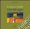 Giuliano Ghelli: l'eco del sogno libro