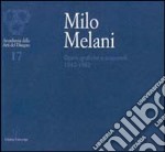 Milo Melani. Opere grafiche e acquarelli dal 1942 al 1982