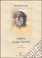 Lettere a Luciano Guarnieri libro