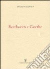 Beethoven e Goethe libro di Bianchi Graziano