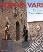 Sophia Vari. Sculture monumentali libro