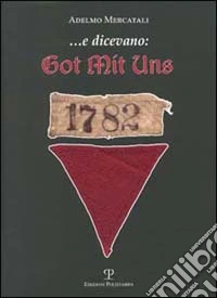 E dicevano: Got mit Uns libro