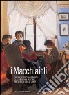 I macchiaioli. Opere e protagonisti di una rivoluzione artistica (1861-1869) libro di Dini F. (cur.)