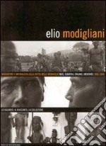 Elio Modigliani. Viaggiatore e naturalista sulle rotte delle meraviglie: Nias, Sumatra, Engano, Mentawei 1886-1894. Lo sguardo, il racconto, la collezione libro