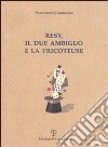 Resy, il due ambiguo e la tricoteuse libro di Corbellini Francesco