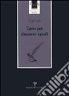 Tanto per rimanere uguali libro di Carli Toni