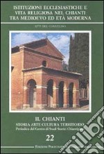Istituzioni ecclesiastiche e vita religiosa nel Chianti tra Medioevo ed età moderna libro