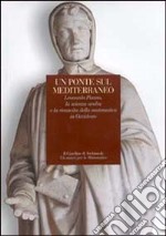 Un ponte sul Mediterraneo. Leonardo Pisano, la scienza araba e la rinascita della matematica in Occidente