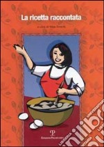 La ricetta raccontata libro