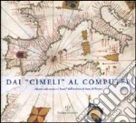 Dai «cimeli al computer». Mostra sulla storia e i «tesori» dell'Archivio di Stato di Firenze libro