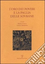 L'oro dei poveri e la paglia delle sovrane libro