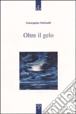 Oltre il gelo libro