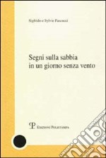 Segni sulla sabbia in un giorno senza vento libro