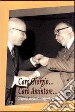 Caro Giorgio... caro Amintore... 25 anni di storia nel carteggio La Pira-Fanfani. Con CD-ROM