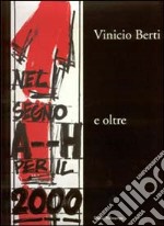 Vinicio Berti nel segno A--H per il 2000 e oltre libro