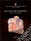 Sant'Anna dei Fiorentini. Storia, fede, arte, tradizione libro