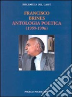 Antologia poetica (1959-1996). Ediz. italiana e spagnola