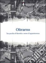 Oltrarno. Tra perdita d'identità e senso d'appartenenza libro