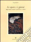 Le opere e i giorni. Angelo Maria Bandini collezionista e studioso libro