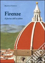 Firenze. Il fascino dell'accaduto libro