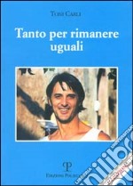 Tanto per rimanere uguali libro