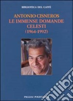 Le immense domande celesti (1964-1992)