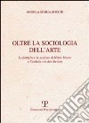 Oltre la sociologia dell'arte. La famiglia e la scultura di Henry Moore e Cordelia von den Steinen libro