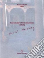 Accademia di Belle Arti Firenze. Inaugurazione anno accademico 2003-04. David Hockney libro