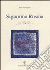Signorina Rosina libro di Pizzuto Antonio Pane A. (cur.)