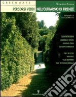 Greenways: percorsi verdi nell'Oltrarno di Firenze libro