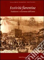 Festività fiorentine. Tradizioni e ricorrenze dell'anno libro