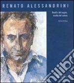 Renato Alessandrini. Realtà del segno, realtà del colore libro