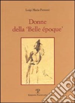 Donne della «belle époque» libro