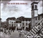 Gli occhi della memoria. Vicchio di Mugello tra passato e presente libro