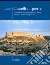 Castelli di pietre. Aspetti formali e materiali dei castelli crociati nell'area di Petra in Transgiordania libro