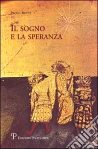 Il sogno e la speranza libro