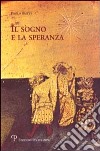 Il sogno e la speranza libro