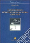 La teoria dinamica nel pensiero economico italiano (1890-1940) libro