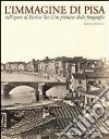 L'immagine di Pisa nell'opera di Enrico Van Lint pioniere della fotografia. Catalogo della mostra (Pisa, 7 maggio-6 giugno 2004) libro