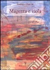 Magenta e viola libro di Martino Gabriella