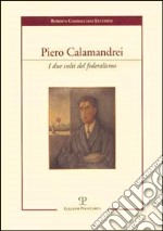 Piero Calamandrei. I due volti del federalismo libro