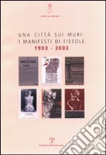 Una città sui muri: i manifesti di Fiesole 1903-2003 libro