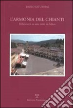 L'armonia del Chianti. Riflessioni su una terra in bilico