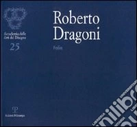 Roberto Dragoni. Folia