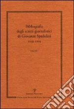 Scritti giornalistici. Vol. 1: Bibliografia 1948-1994 libro