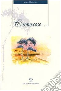 Ci sono cose...