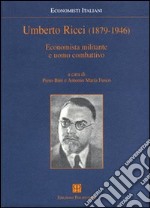 Umberto Ricci (1879-1946). Economista militante e uomo combattivo